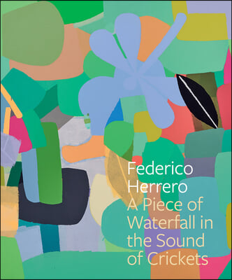 Federico Herrero: A Piece of Waterfall in the Sound of Crickets