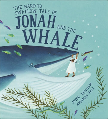 Hard to Swallow Tale of Jonah and the Whale
