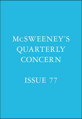 McSweeney&#39;s Issue 77 (McSweeney&#39;s Quarterly Concern)