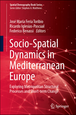 Socio-Spatial Dynamics in Mediterranean Europe: Exploring Metropolitan Structural Processes and Short-Term Change