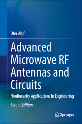 Advanced Microwave RF Antennas and Circuits: Nonlinearity Applications in Engineering