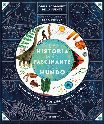 La Historia M&#225;s Fascinante del Mundo: 4.6 Mil Millones de A&#241;os Explicados En 24 Horas / The Most Fascinating Story in the World