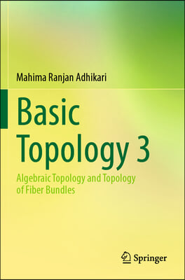 Basic Topology 3: Algebraic Topology and Topology of Fiber Bundles