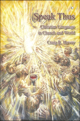 Speak Thus: Christian Language in Church and World