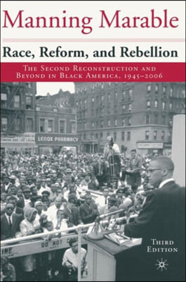 Race, Reform and Rebellion: The Second Reconstruction and Beyond in Black America, 1945-2006