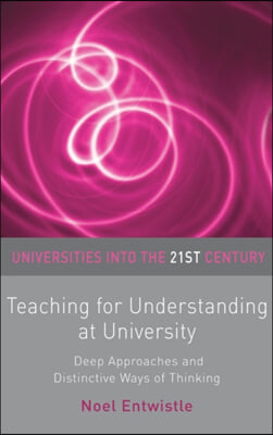 Teaching for Understanding at University: Deep Approaches and Distinctive Ways of Thinking