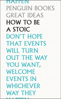 How to Be a Stoic