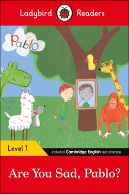 Ladybird Readers Level 1 - Pablo: Are You Sad, Pablo? (ELT Graded Reader) (Paperback)