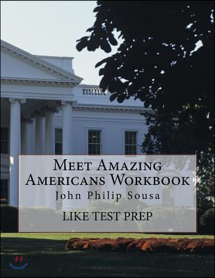 Meet Amazing Americans Workbook: John Philip Sousa