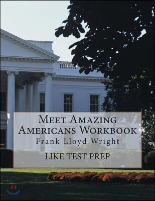 Meet Amazing Americans Workbook: Frank Lloyd Wright