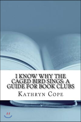 I Know Why the Caged Bird Sings: A Guide for Book Clubs