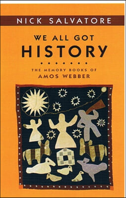 We All Got History: The Memory Books of Amos Webber