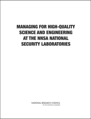 Managing for High-Quality Science and Engineering at the Nnsa National Security Laboratories