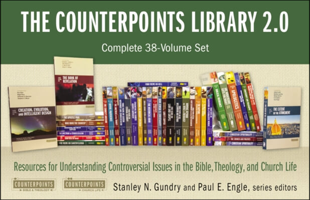 The Counterpoints Library 2.0: Complete 38-Volume Set: Resources for Understanding Controversial Issues in the Bible, Theology, and Church Life