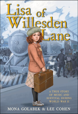 Lisa of Willesden Lane: A True Story of Music and Survival During World War II