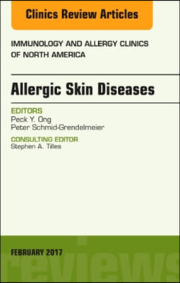 Allergic Skin Diseases, an Issue of Immunology and Allergy Clinics of North America