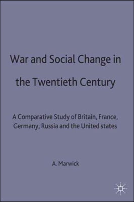 War and Social Change in the Twentieth Century: A Comparative Study of Britain, France, Germany, Russia and the United States