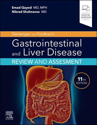 Sleisenger and Fordtran&#39;s Gastrointestinal and Liver Disease Review and Assessment