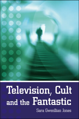 Television, Cult, And The Fantastic