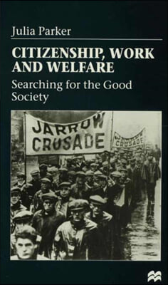 Citizenship, Work and Welfare: Searching for the Good Society