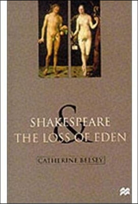 Shakespeare and the Loss of Eden: The Construction of Family Values in Early Modern Culture