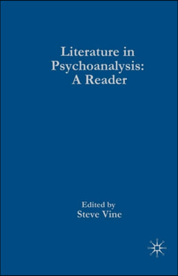 Literature in Psychoanalysis: A Reader