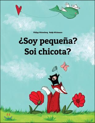 &#191;Soy pequena? Soi chicota?: Libro infantil ilustrado espanol-aragones (Edicion bilingue)