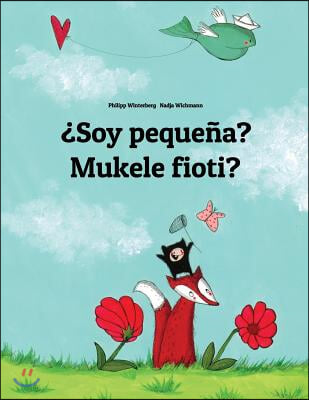 &#191;Soy pequena? Mukele fioti?: Libro infantil ilustrado espanol-kikongo (Edicion bilingue)