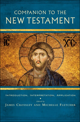 Companion to the New Testament: Introduction, Interpretation, Application