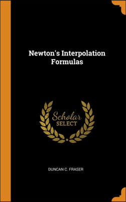 NEWTON&#39;S INTERPOLATION FORMULAS