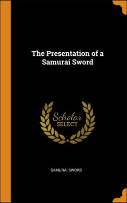 THE PRESENTATION OF A SAMURAI SWORD