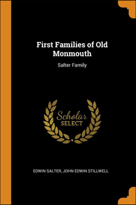 FIRST FAMILIES OF OLD MONMOUTH: SALTER F