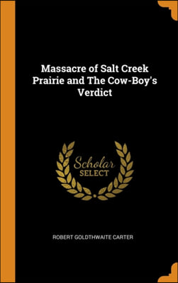 MASSACRE OF SALT CREEK PRAIRIE AND THE C