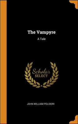 The Vampyre: A Tale