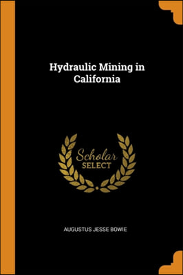 HYDRAULIC MINING IN CALIFORNIA