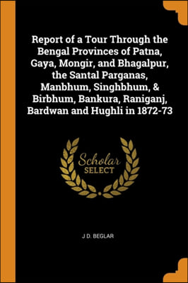 REPORT OF A TOUR THROUGH THE BENGAL PROV