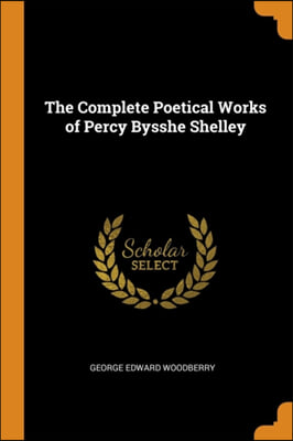 THE COMPLETE POETICAL WORKS OF PERCY BYS