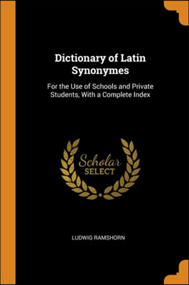 DICTIONARY OF LATIN SYNONYMES: FOR THE U