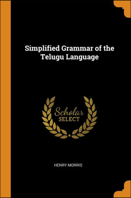 SIMPLIFIED GRAMMAR OF THE TELUGU LANGUAG