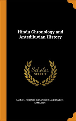 HINDU CHRONOLOGY AND ANTEDILUVIAN HISTOR