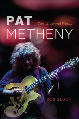 Pat Metheny: Stories Beyond Words