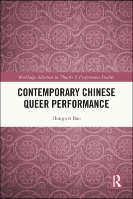 Contemporary Chinese Queer Performance