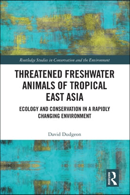 Threatened Freshwater Animals of Tropical East Asia