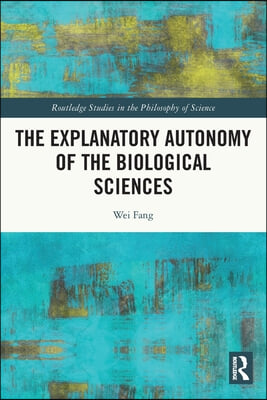 Explanatory Autonomy of the Biological Sciences