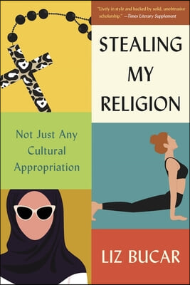 Stealing My Religion: Not Just Any Cultural Appropriation