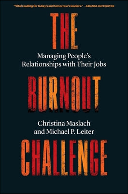 The Burnout Challenge: Managing People&#39;s Relationships with Their Jobs