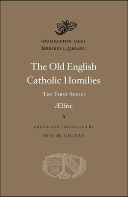 The Old English Catholic Homilies: The First Series