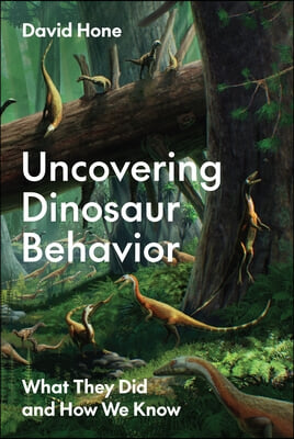 Uncovering Dinosaur Behavior: What They Did and How We Know