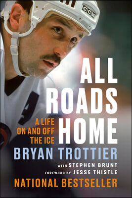 All Roads Home: A Life on and Off the Ice