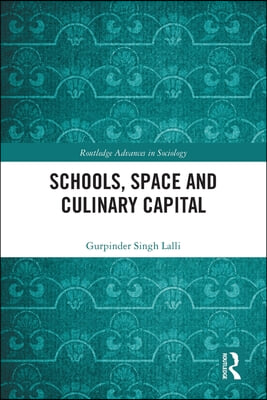 Schools, Space and Culinary Capital